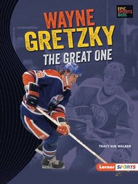 bokomslag Wayne Gretzky: The Great One