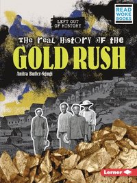 bokomslag The Real History of the Gold Rush
