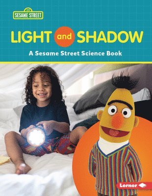 Light and Shadow: A Sesame Street (R) Science Book 1