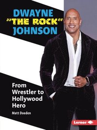 bokomslag Dwayne the Rock Johnson: From Wrestler to Hollywood Hero