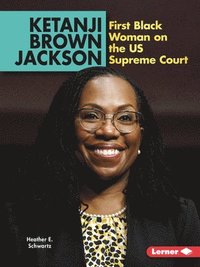 bokomslag Ketanji Brown Jackson: First Black Woman on the Us Supreme Court