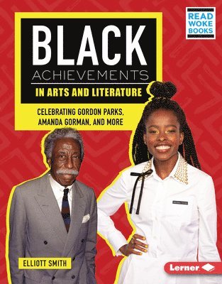 bokomslag Black Achievements in Arts and Literature: Celebrating Gordon Parks, Amanda Gorman, and More