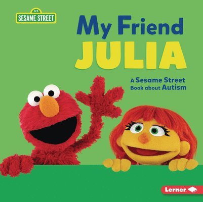 My Friend Julia: A Sesame Street (R) Book about Autism 1