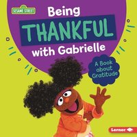 bokomslag Being Thankful with Gabrielle: A Book about Gratitude