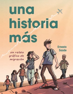 Ernesto Saade - Una Historia Más (Just Another Story): Un Relato Gráfico de Migración (a Graphic Migration Account), Inbunden