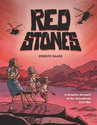 Ernesto Saade - Red Stones: A Graphic Account of the Salvadoran Civil War, Inbunden
