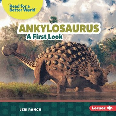 bokomslag Ankylosaurus: A First Look