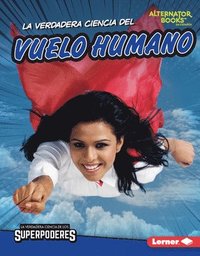 bokomslag La Verdadera Ciencia del Vuelo Humano (the Real Science of Human Flight)