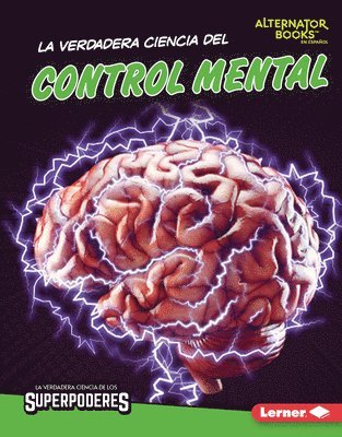 bokomslag La Verdadera Ciencia del Control Mental (the Real Science of Mind Control)