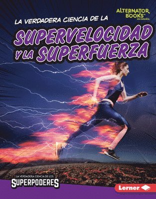 bokomslag La Verdadera Ciencia de la Supervelocidad Y La Superfuerza (the Real Science of Superspeed and Superstrength)