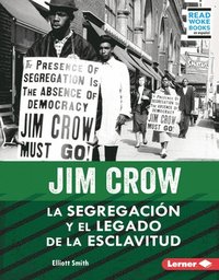 bokomslag Jim Crow (Jim Crow): La Segregación Y El Legado de la Esclavitud (Segregation and the Legacy of Slavery)