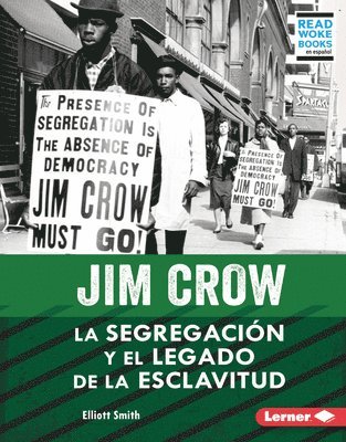 bokomslag Jim Crow (Jim Crow): La Segregación Y El Legado de la Esclavitud (Segregation and the Legacy of Slavery)