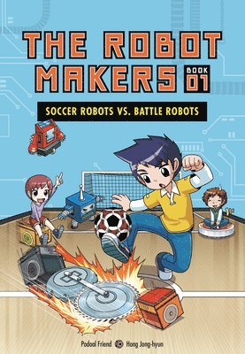 Soccer Robots vs. Battle Robots: Book 1 1