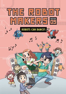 Robots Can Dance?: Book 5 1