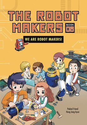 We Are Robot Makers!: Book 8 1