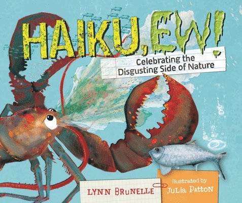 Haiku, Ew!: Celebrating the Disgusting Side of Nature 1