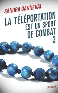 bokomslag La T L Portation Est Un Sport De Combat