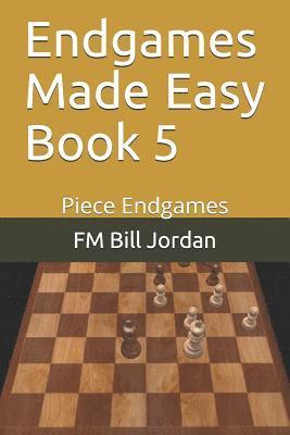 bokomslag Endgames Made Easy Book 5: Piece Endgame
