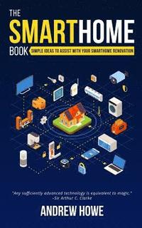 bokomslag The Smarthome Book: Simple Ideas to Assist with Your Smarthome Renovation