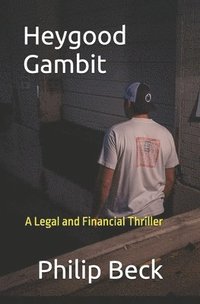 bokomslag Heygood Gambit: (fastball Series) a Legal and Financial Thriller