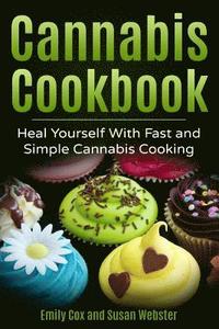 bokomslag Cannabis Cookbook: Heal Yourself with Fast and Simple Cannabis Cooking