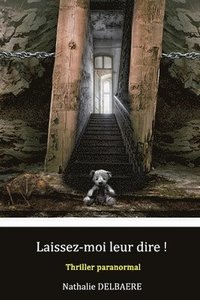 bokomslag Laissez-Moi Leur Dire !