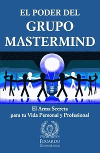 bokomslag El Poder del Grupo Mastermind: El Arma Secreta para tu Vida Personal y Profesional