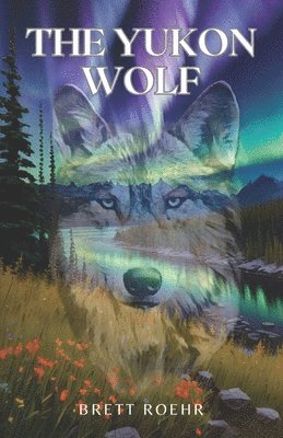 bokomslag The Yukon Wolf