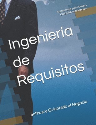 bokomslag Ingeniería de Requisitos: Software Orientado al Negocio