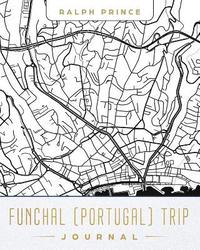 bokomslag Funchal (Portugal) Trip Journal: Lined Travel Journal/Diary/Notebook with Funchal (Portugal) Map Cover Art