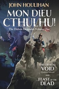 bokomslag Mon Dieu Cthulhu! The D'Bois Escapades V