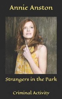bokomslag Strangers in the Park: Criminal Activity