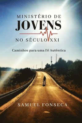 bokomslag Ministério de Jovens no Século XXI: Caminhos para uma fé autêntica