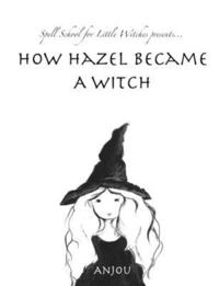 bokomslag How Hazel Became a Witch
