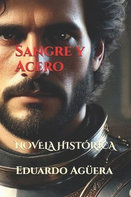 Sangre y Acero: Un rey valiente que sólo piensa en el bienestar de sus dos reinos 1