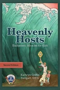 bokomslag Heavenly Hosts: Eucharistic Miracles For