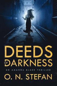 bokomslag Deeds Of Darkness: An Amanda Blake Thril