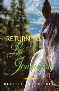 bokomslag Return To Les Jonquières: Equestrian novel set in Provence, France.