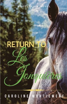 Return To Les Jonquières: Equestrian novel set in Provence, France. 1