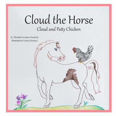 bokomslag Cloud the Horse: Cloud and Patty Chicken