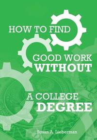 bokomslag How To Find Good Work Without A College Degree