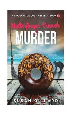 Butterfinger Crunch & Murder: An Oceanside Cozy Mystery Book 52 1