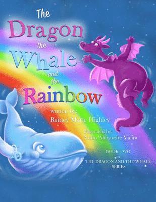 bokomslag The Dragon, The Whale and The Rainbow