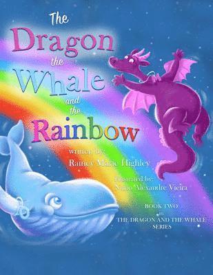 The Dragon, The Whale and The Rainbow