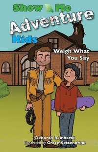 bokomslag Show Me Adventure Kids: Weigh What You Say