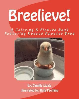 bokomslag Breelieve!: A Coloring & Picture Book Featuring Rescue Rooster Bree