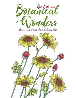 Botanical Wonders: Flowers and Plants Adult Coloring Book 1