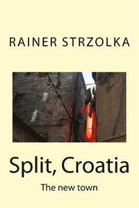 bokomslag Split, Croatia: The new town