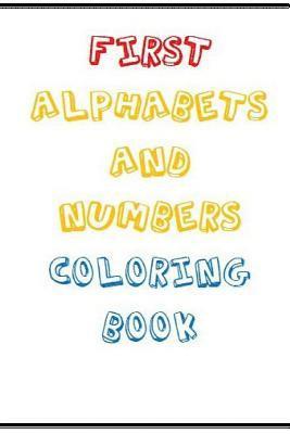 First Alphabets and Numbers, Coloring Book 1