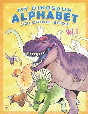 My Dinosaur Alphabet Coloring Book: Vol. 1 1